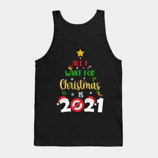 All I want for Christmas is 2021 Tank Top